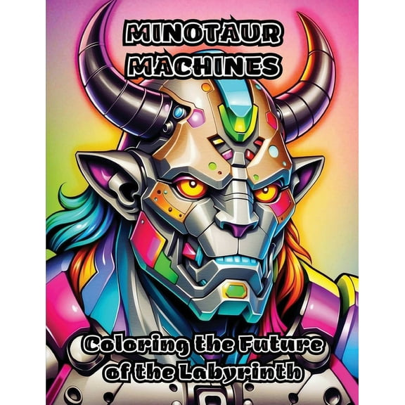 Minotaur Machines: Coloring the Future of the Labyrinth, (Paperback)