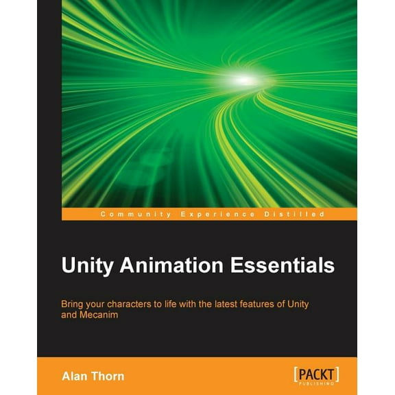 Unity Animation Essentials, (Paperback)