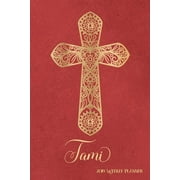 2019 Weekly Planner, Tami: Personalized 90-Page Christian Planner with Monthly and Annual Calendars and Weekly Planner Pages