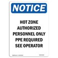 thumbnail image 1 of SignMission OS-NS-P-710-V-13534 OSHA Notice Sign - Hot Zone Authorized Personnel, 1 of 1