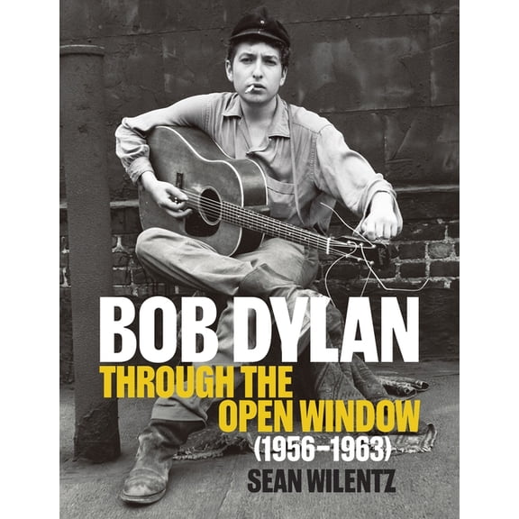 Bob Dylan: Through the Open Window, 1956-1963, (Hardcover)