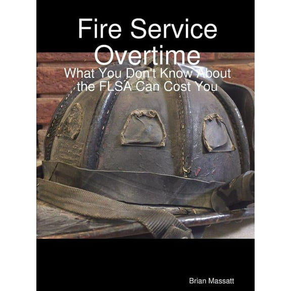 Fire Service Overtime, (Paperback)