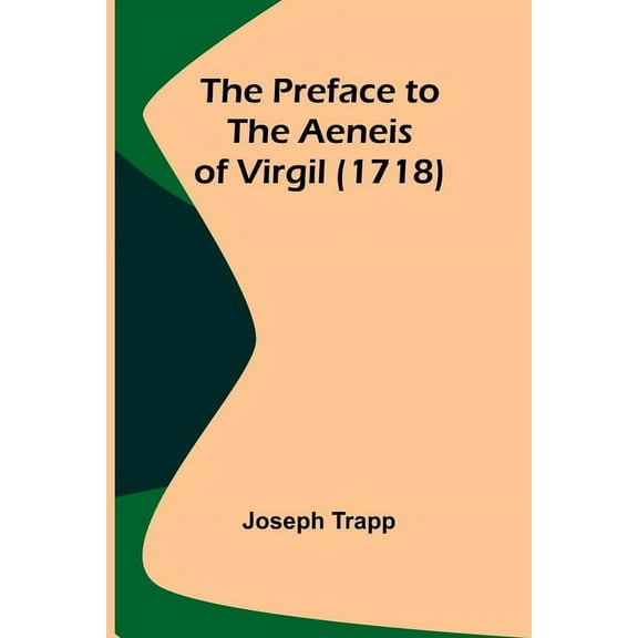 The Preface to the Aeneis of Virgil (1718), (Paperback)