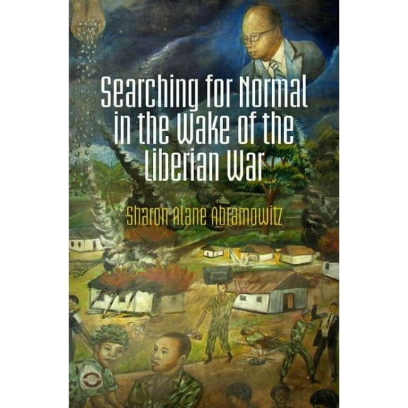 Pennsylvania Studies in Human Rights: Searching for Normal in the Wake of the Liberian War (Hardcover)