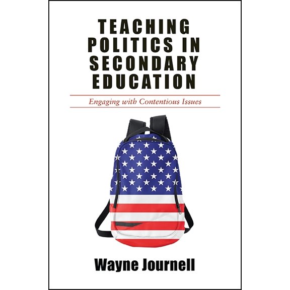 Teaching Politics in Secondary Education: Engaging with Contentious Issues (Paperback)