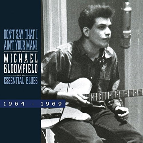 Michael Bloomfield - Don't Say That I Ain't Your Man - Music & Performance - CD