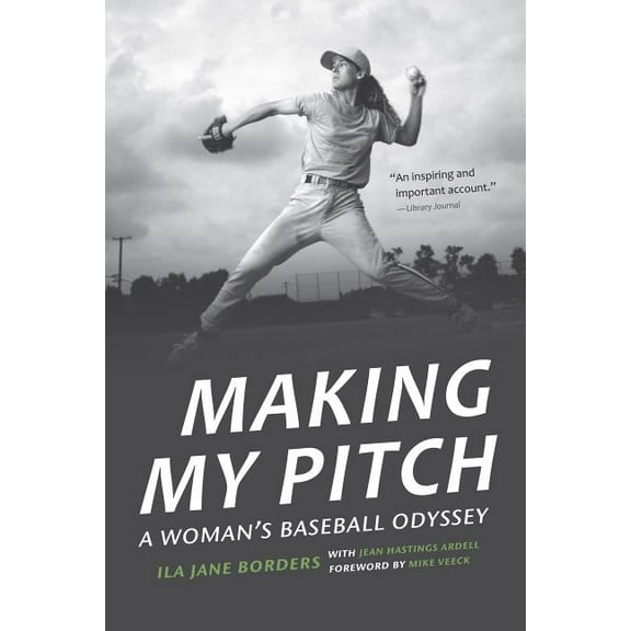 Making My Pitch: A Woman's Baseball Odyssey, (Paperback)