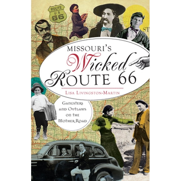 Pre-Owned Missouri's Wicked Route 66 : Gangsters and Outlaws on the Mother Road