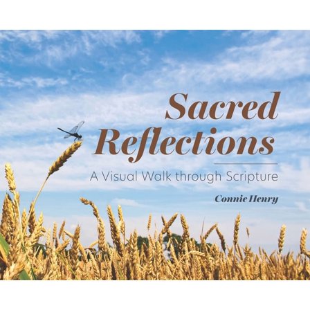 Sacred Reflections: A Visual Walk through Scripture, (Hardcover)