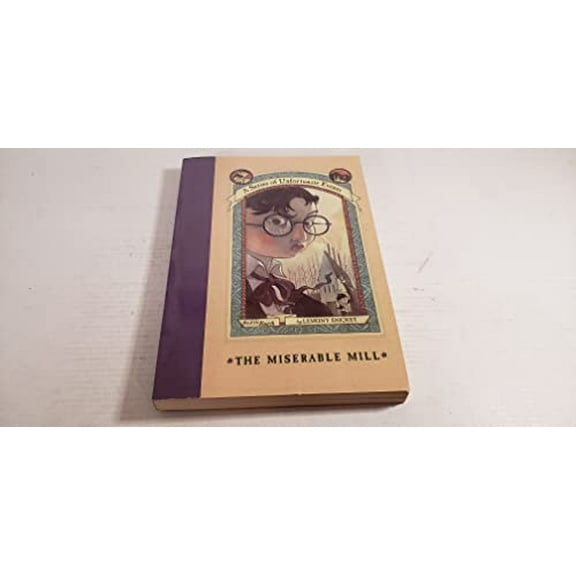 Pre-Owned The Miserable Mill (A Series of Unfortunate Events, Book 4) (Paperback) 0439366798 9780439366793