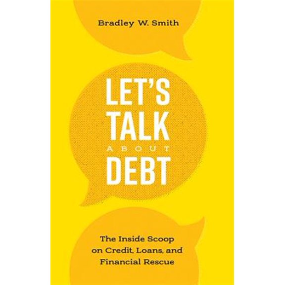 Pre-Owned Let's Talk About Debt : The Inside Scoop on Credit Loans, and Financial Rescue (Paperback)