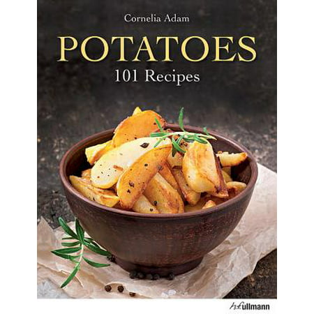 Potatoes : 101 Recipes