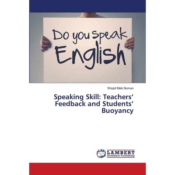 Speaking Skill: Teachers' Feedback and Students' Buoyancy, (Paperback)