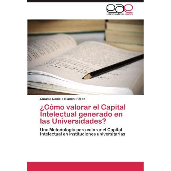 C Mo Valorar El Capital Intelectual Generado En Las Universidades?