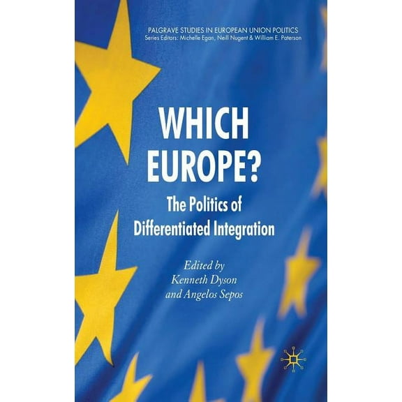 Palgrave Studies in European Union Polit Which Europe?: The Politics of Differentiated Integration, (Hardcover)