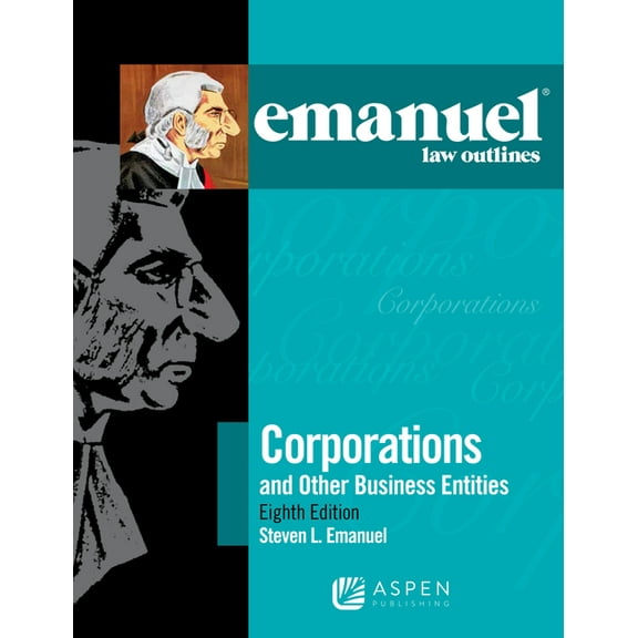 Emanuel Law Outlines Emanuel Law Outlines for Corporations, (Paperback)
