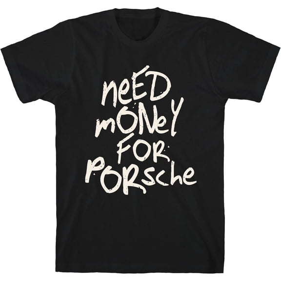 Need Money for Porsche Shirt
