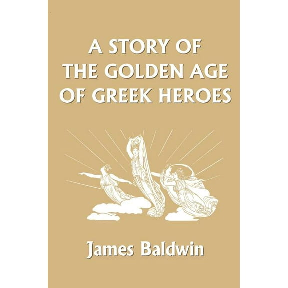 Story of the Golden Age of Greek Heroes