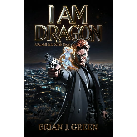 I Am Dragon: A Randall Erik Ddraik Novel, (Paperback)