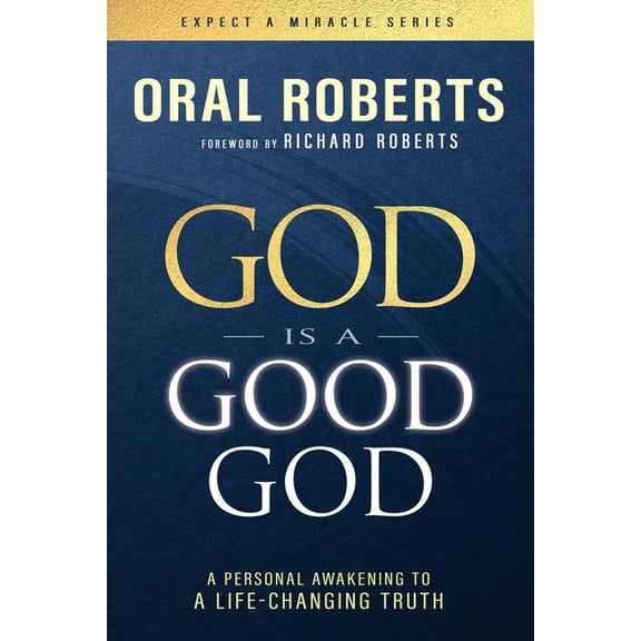 Expect a Miracle God Is a Good God: A Personal Awakening to a Life-Changing Truth, (Paperback)