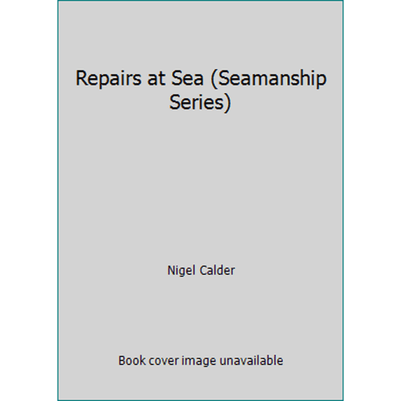 Pre-Owned Repairs at Sea (Seamanship Series) (Paperback) 0877422494 9780877422495
