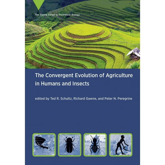 Vienna Theoretical Biology The Convergent Evolution of Agriculture in Humans and Insects, (Paperback)