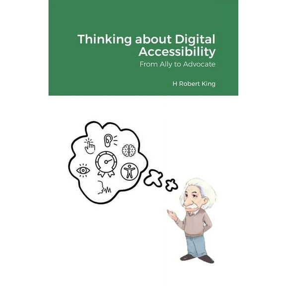 Thinking about Digital Accessibility: From Ally to Advocate, (Paperback)