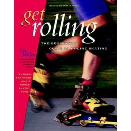 Get Rolling: A Beginner's Guide to In-Line Skating [Paperback - Used]