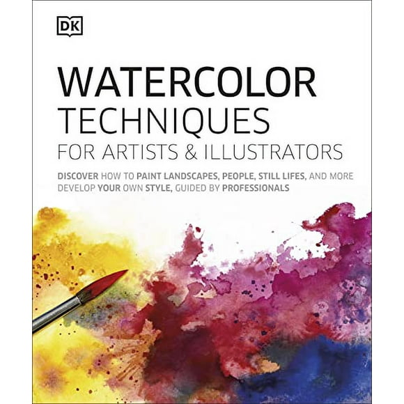 Watercolor Techniques for Artists and Illustrators: Learn How to Paint Landscapes, People, Still Lifes, and More. (Hardcover, Used, 9781465492333, 146549233X)