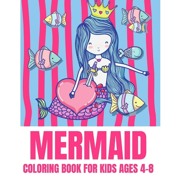 Mermaid Coloring Book For Kids Ages 4-8: Unique Colouring Pages With Beautiful Mermaids.Perfect For Girls Boys And Toddlers (Paperback)
