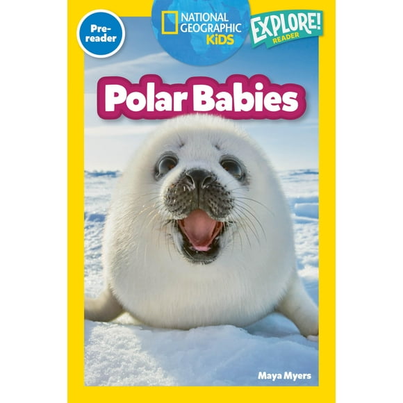 Polar Babies (National Geographic Kids Explore! Readers, Pre-Reader) (National Geographic Readers)