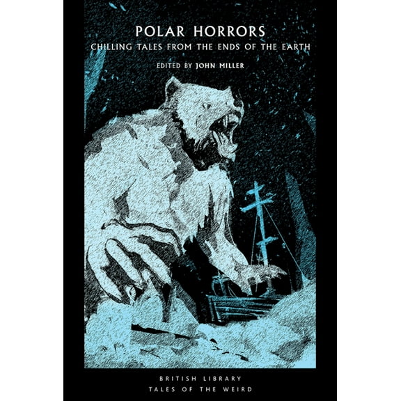 Tales of the Weird Polar Horrors: Chilling Tales from the Ends of the Earth, (Paperback)