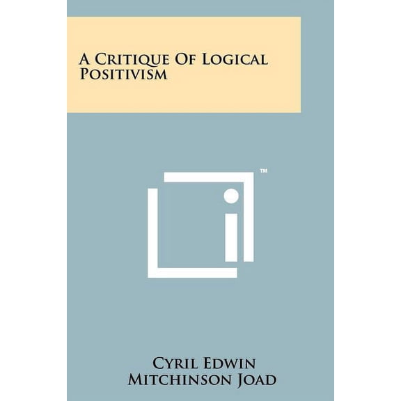 A Critique Of Logical Positivism (Paperback)