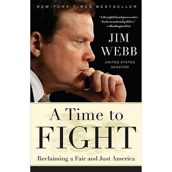 Pre-Owned A Time to Fight: Reclaiming a Fair and Just America (Paperback 9780767928366) by Jim Webb