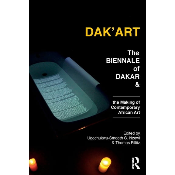 Dak'Art: The Biennale of Dakar and the Making of Contemporary African Art, (Paperback)