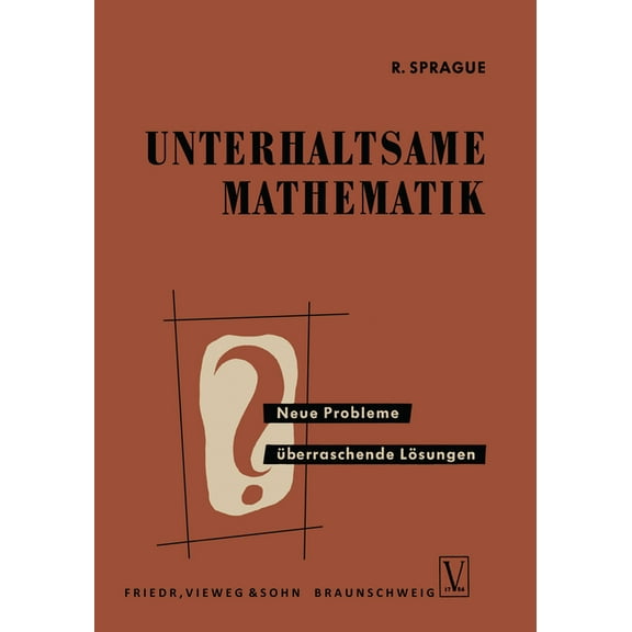 Unterhaltsame Mathematik: Neue Probleme - Ã¼berraschende LÃ¶sungen, (Paperback)
