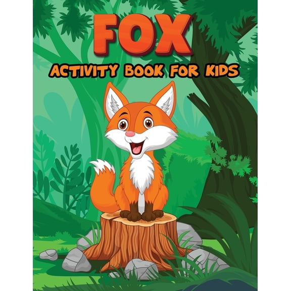 Fox Activity Book for Kids: Activity Books for Kids, Fox Coloring Pages, Mazes, Dot to Dot, How to Draw Animal Activity , (Paperback)