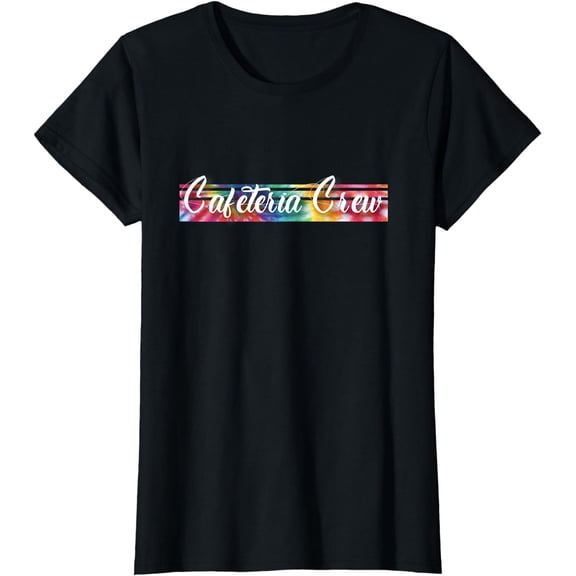 Cafeteria Crew Tie Dye Cool Vintage Lunch Staff Appreciation T-Shirt