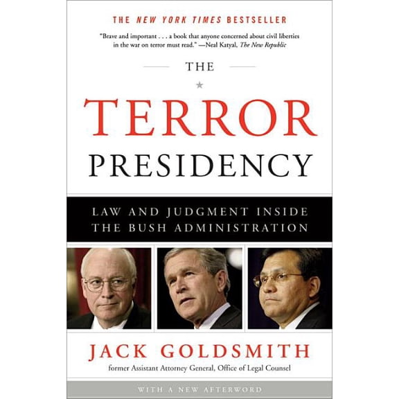 The Terror Presidency: Law and Judgment Inside the Bush Administration, (Paperback)
