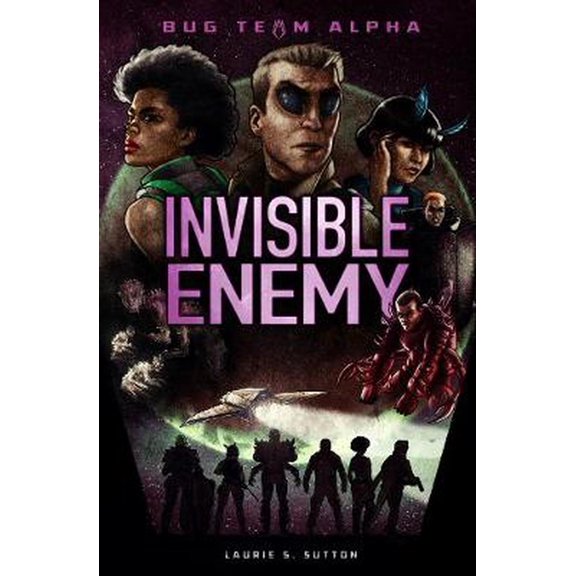Sci-Finity: Bug Team Alpha: Invisible Enemy (Paperback)