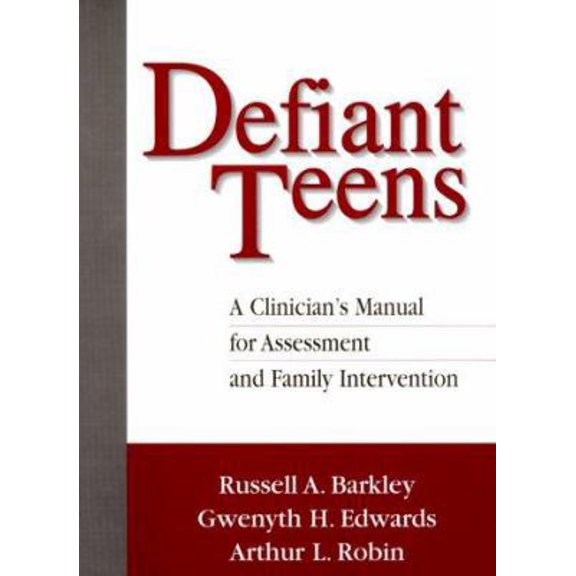 Pre-Owned Defiant Teens, First Edition: A Clinician's Manual for Assessment and Family Intervention (Paperback) 1572304405 9781572304406