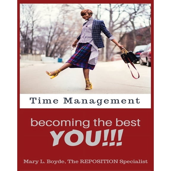 Time Management-Becoming the Best YOU!!! (Paperback)
