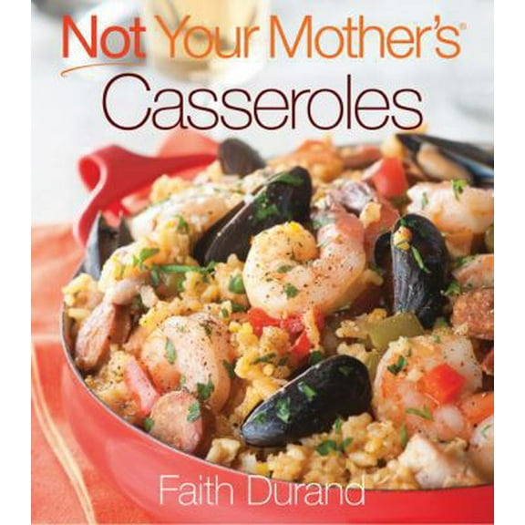 Pre-Owned Not Your Mother's Casseroles (Hardcover) 1558324836 9781558324831