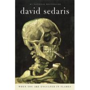 Pre-Owned When You Are Engulfed in Flames (Paperback 9780316154680) by David Sedaris