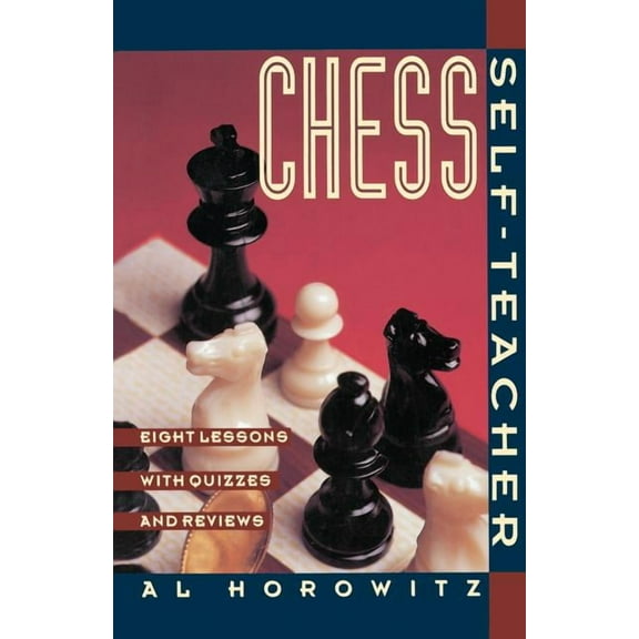 Chess Self-Teacher: Eight Lessons with Quizzes and Reviews, (Paperback)