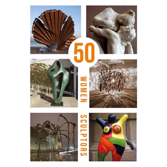Pre-Owned 50 Women 50 Women Sculptors, Book 2, (Hardcover)