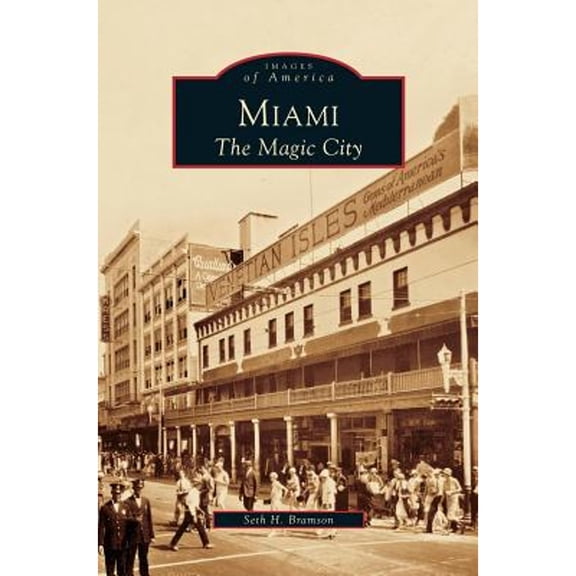 Miami: The Magic City (Hardcover)