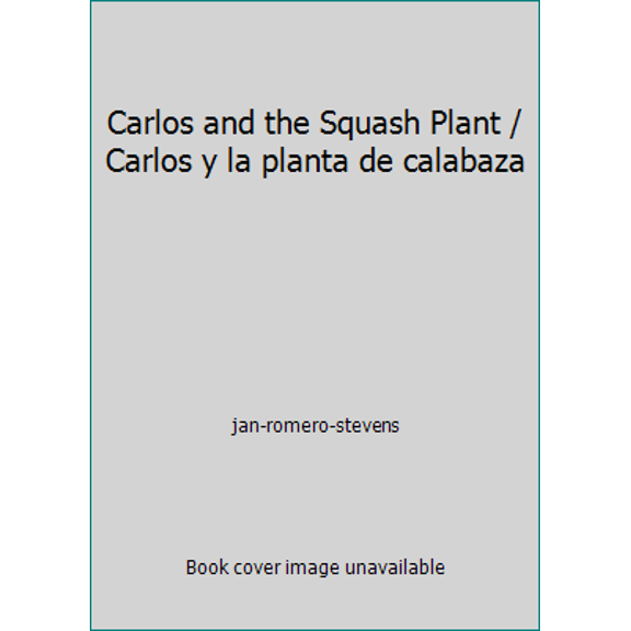 Pre-Owned Carlos and the Squash Plant / Carlos y la planta de calabaza (Paperback) 0590927833 9780590927833