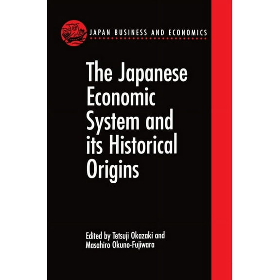 Japan Business and Economics The Japanese Economic System and Its Historical Origins, (Hardcover)