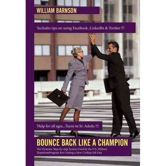 Bounce Back Like a Champion: The Dynamic Step-By-Step System Used by the U.S. Military Transition Program for Getting a New Civilian Job Fast (Hardcover)